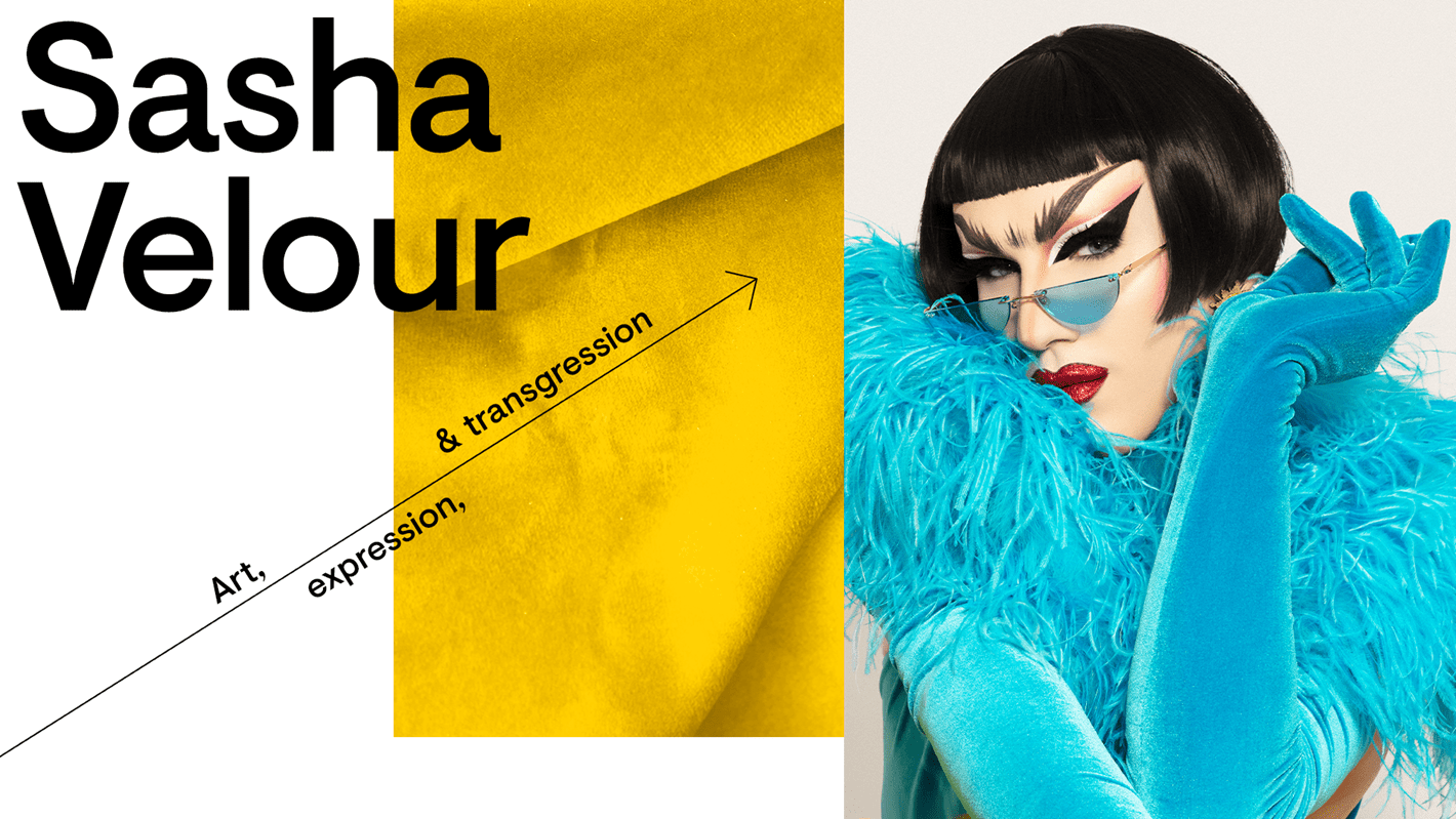 Sasha Velour - Art, Expression and Transgression